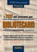 Copertina  I test dei concorsi per bibliotecari : eserciziario   