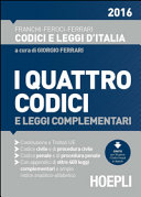 Copertina  I quattro Codici : Civile e di Procedura civile, Penale e di Procedura penale : con le disposizioni di attuazione e transitorie, la Costituzione della Repubblica Italiana, i trattati dell'Unione Europea, due vaste appendici di leggi complementari e ampio indice analitico-alfabetico