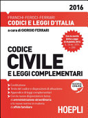 Copertina  Codice civile : Costituzione della Repubblica italiana, trattato sull'Unione Europea, Trattato sul funzionamento dell'Unione Europea, Carta dei diritti fondamentali dell'Unione Europea, appendice di leggi complementari, indici sommario, cronologico e analitico-alfabetico