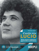 Copertina  Il nostro caro Lucio : storia, canzoni e segreti di un gigante della musica italiana