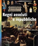 Copertina  Regni assoluti e repubbliche