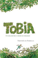 copertina Tobia : 1. Un millimetro e mezzo di coraggio