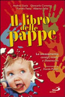 Copertina  Il libro delle pappe : lo svezzamento: consigli, ricette e filastrocche