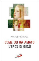Copertina  Come lui ha amato : l'eros di Gesù