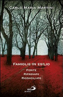 Copertina  Famiglie in esilio : ferite, ritrovate, riconciliate