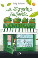 Copertina  La signorina Euforbia : maestra pasticciera