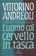 Copertina  L'uomo col cervello in tasca : come la rivoluzione digitale sta cambiando i nostri comportamenti