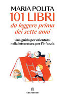 Copertina  101 libri da leggere prima dei sette anni : una guida per orientarsi nella letteratura per l'infanzia