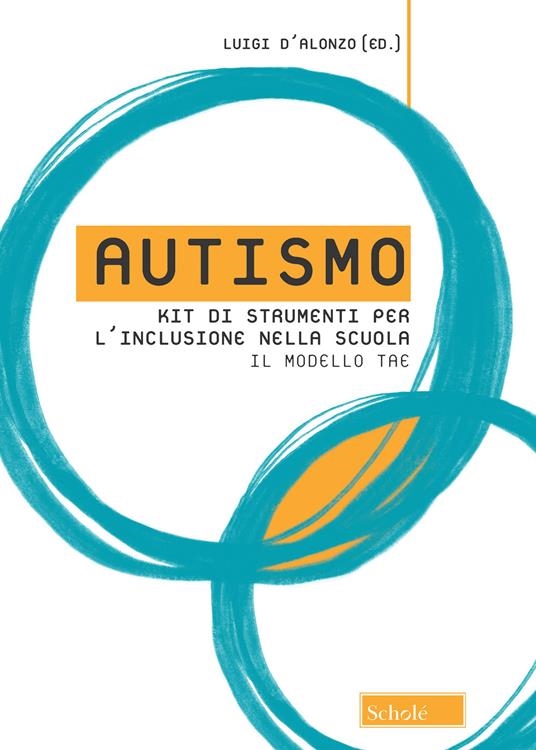 copertina Autismo : kit di strumenti per l'inclusione nella scuola : il modello TAE