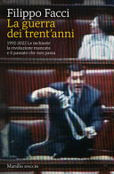 Copertina  La guerra dei trent'anni : 1992-2022 : le inchieste, la rivoluzione mancata e il passato che non passa