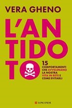 copertina L'antidoto : 15 comportamenti che avvelenano la nostra vita in rete e come evitarli