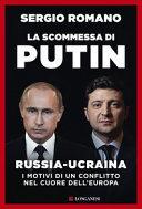 Copertina  La scommessa di Putin : Russia - Ucraina. I motivi di un conflitto nel cuore dell'Europa