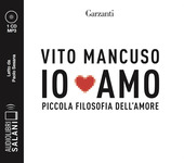Copertina  Io amo : piccola filosofia dell'amore [audioregistrazione]
