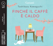Copertina  Finché il caffè è caldo [Audioregistrazione]