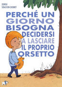 Copertina  Perché un giorno bisogna decidersi a lasciare il proprio orsetto