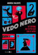 copertina Vedo nero : 90 storie su tutto ciò che è nero