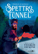 Copertina  Lo spettro del tunnel : dalla storia di Charles Dickens