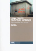 Copertina  Lingua e diritti tra tutela e autonomia : conessions jenfri Friûl e Europe