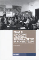 Copertina  Prove di educazione linguistica in Friuli a partire da Achille Tellini