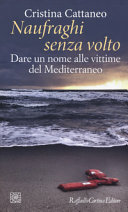 Copertina  Naufraghi senza volto : dare un nome alle vittime del Mediterraneo