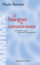 Copertina  Il bisogno di introversione : la vocazione segreta del mondo contemporaneo