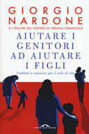 Copertina  Aiutare i genitori ad aiutare i figli : problemi e soluzioni per il ciclo di vita