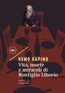 Copertina  Vita, morte e miracoli di Bonfiglio Liborio : [romanzo]