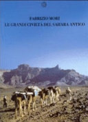 Copertina  Le grandi civiltà del Sahara antico : il distacco dell'uomo dalla natura e la nascita delle religioni antropomorfe