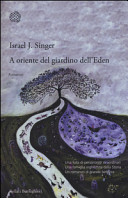 Copertina  A Oriente del giardino dell'Eden : romanzo