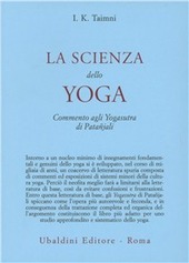 Copertina  La scienza dello yoga : commento agli Yogasutra di Patanjali alla luce del pensiero moderno