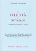 Copertina  La felicità in otto passi : camminare sul sentiero del Buddha