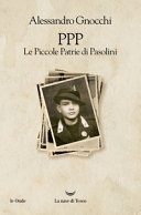 Copertina  PPP: le Piccole Patrie di Pasolini