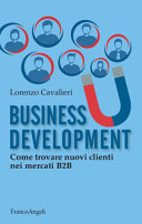 Copertina  Business development : come trovare nuovi clienti nei mercati B2B