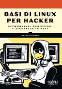 Copertina  Basi di Linux per hacker : networking, scripting e sicurezza in Kali