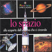 Copertina  Lo spazio : alla scoperta dell'universo che ci circonda