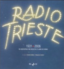 Copertina  Radio Trieste, 1931-2006 : un microfono che registra 75 anni di storia
