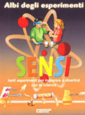 Copertina  Sensi : tanti esperimenti per imparare e diverstirsi con la scienza