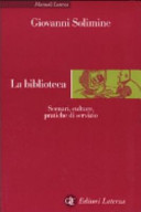 copertina La biblioteca : scenari, culture, pratiche di servizio