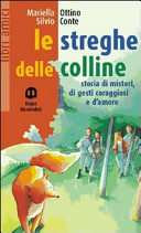 Copertina  Le streghe delle colline : storia di misteri, di gesti coraggiosi e d'amore