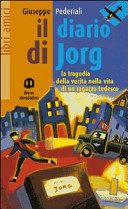 Copertina  Il diario di Jorg : la tragedia della verita nella vita di un ragazzo tedesco