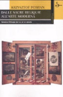 Copertina  Dalle sacre reliquie all'arte moderna : Venezia-Chicago dal XIII al XX secolo
