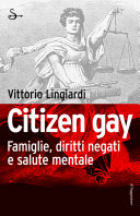 Copertina  Citizen gay : famiglie, diritti negati e salute mentale