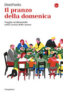 Copertina  Il pranzo della domenica : viaggio sentimentale nella cucina delle nonne