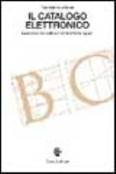 Copertina  Il catalogo elettronico : dalla biblioteca cartacea alla biblioteca digitale