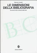 Copertina  Le dimensioni della bibliografia : scrivere di libri ai tempi della rete