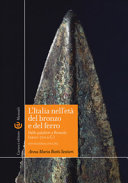 Copertina  L'Italia nell'età del bronzo e del ferro : dalle palafitte a Romolo (2200-700 a. C.)