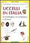 Copertina  Uccelli in Italia : in montagna, in campagna e al mare