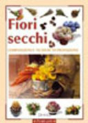 Copertina  Fiori secchi : conposizione e tecniche di produzione
