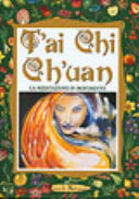 Copertina  T'ai chi ch'uan : la meditazione in movimento