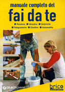 Copertina  Manuale completo del fai da te : muratura, idraulica, elettricità, falegnameria, giardino, automobile   